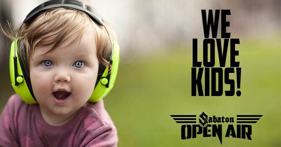 Yes, we love having kids @ Sabaton Open Air!
Therefore we have arranged that kids will be allowed on the FREE Pre-Party on Wednesday night in the bar area, in company of an sober responsible adult!
- Great news huh? :) - 1504788299